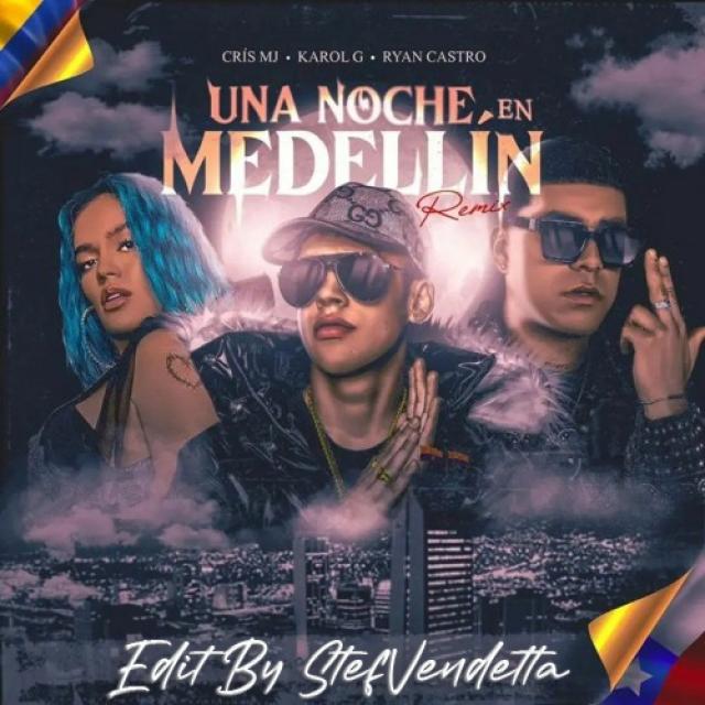 Karol G Chris Mj Ryan Castro Una Noche En Medelin Edit Stefvendetta