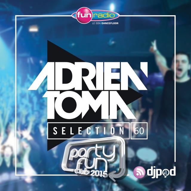 Adrien Toma Selection #060 - Party Fun Club Live @ Le Tremplin