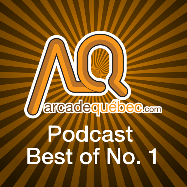Le Podcast - Best of no. 1 - 2016-06-19 - arcadeqc.com