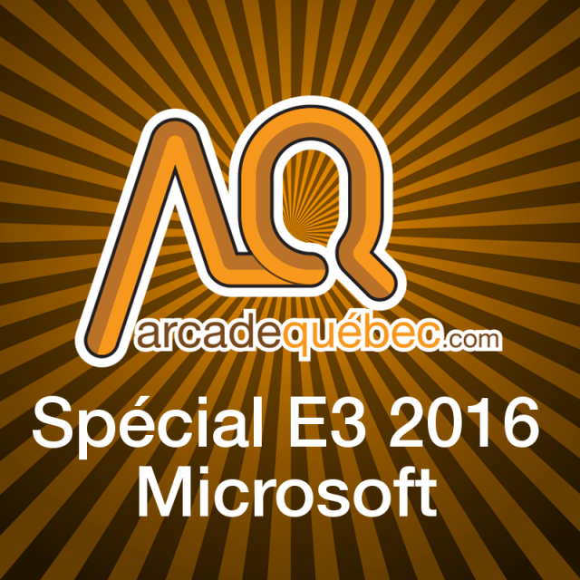 Spécial E3 2016 - Microsoft - 2016-06-14
