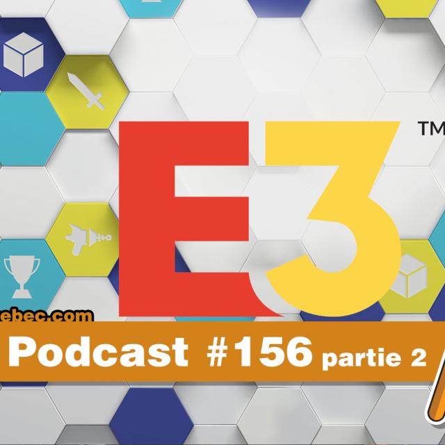 2018-06-12 - No 156 - Retour sur le E3 2018 partie 2 de 2