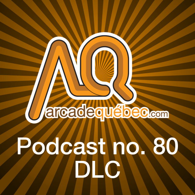 DLC - Podcast no. 80 - Nos échanges avant et après l'enregistrement - arcadeqc.com