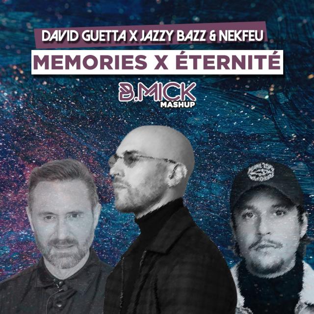 David Guetta x Jazzy Bazz & Nekfeu - Memories x Eternité (B.Mick Mashup)