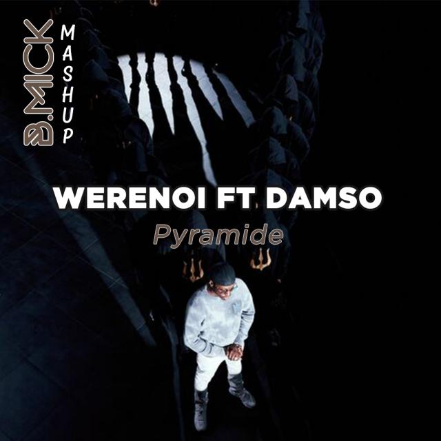 Werenoi & Damso x Les Bisous - Pyramide (B.Mick Mashup)