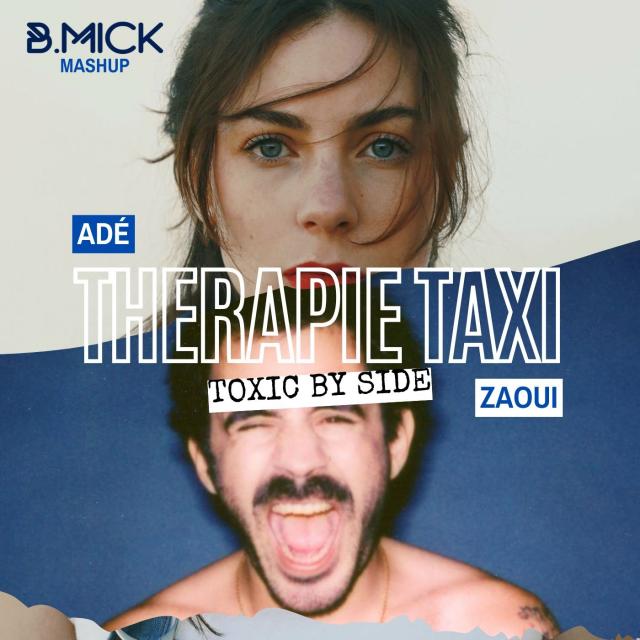 Thérapie Taxi (Zaoui x Adé) - Toxic by Side (B.Mick Mashup)