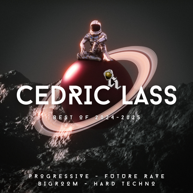 Cedric Lass Best Of 2024/25 BigRoom/ProgressiveHouse/FutureRave/HardTechno