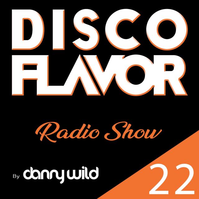 Disco Flavor #22 - Danny Wild