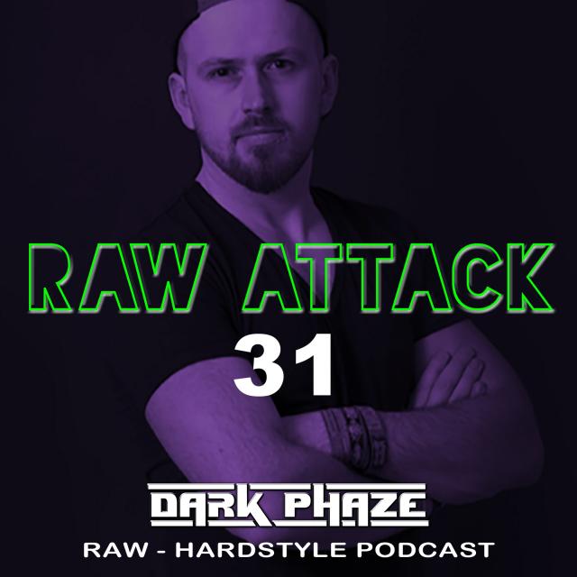 Raw Attack by Dark Phaze - Episode 31