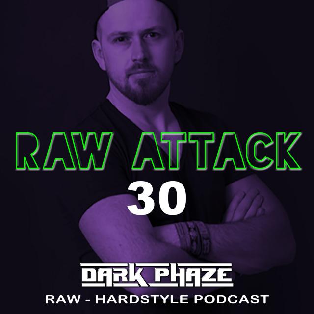 Raw Attack by Dark Phaze - Episode 30