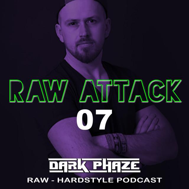 Raw Attack by Dark Phaze - Episode 07