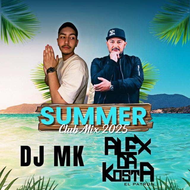 Summer Club Mix 2025 By Dj Mk & Alex Da Kosta