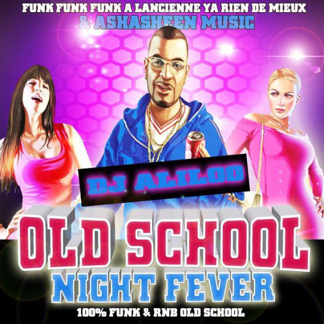 Old School Night Fever - Dj Aliloo (Paris)