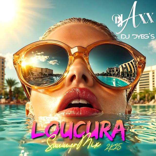 Dj Axx & Dj Dyeg's - Loucura Mix 2025