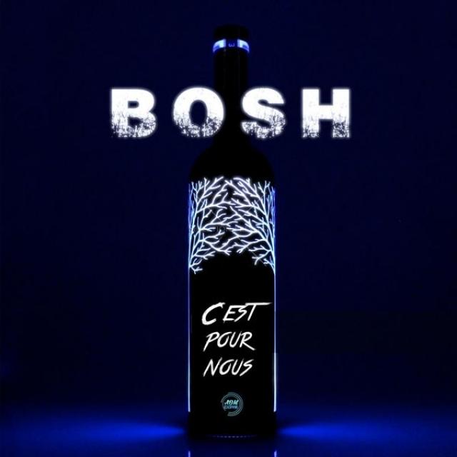 BOSH - CEST POUR NOUS ! NO DROP