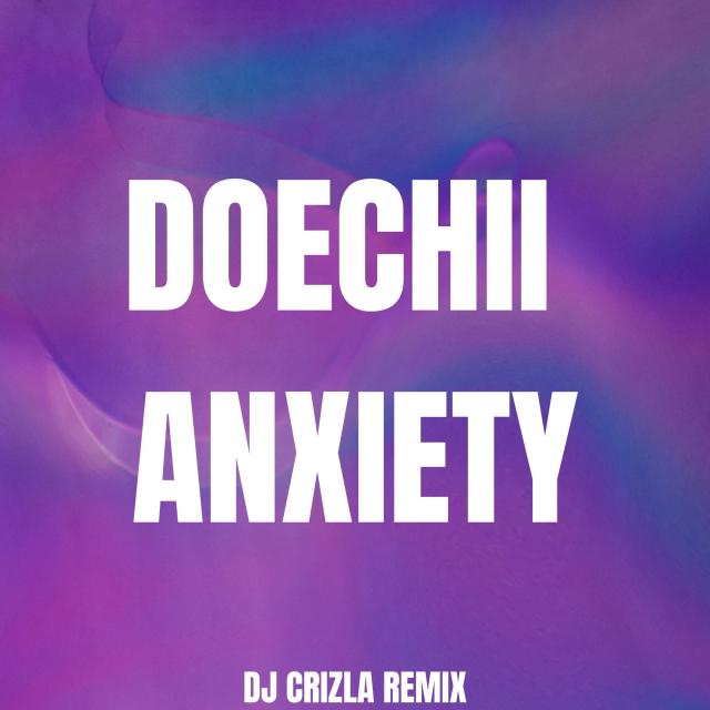 DOECHII - ANXIETY (DJ CRIZLA TEKNO REMIX)