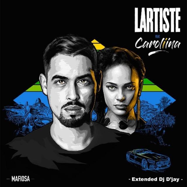 L'artiste feat Carolina - Mafiosa ( Extended Dj D'jay )