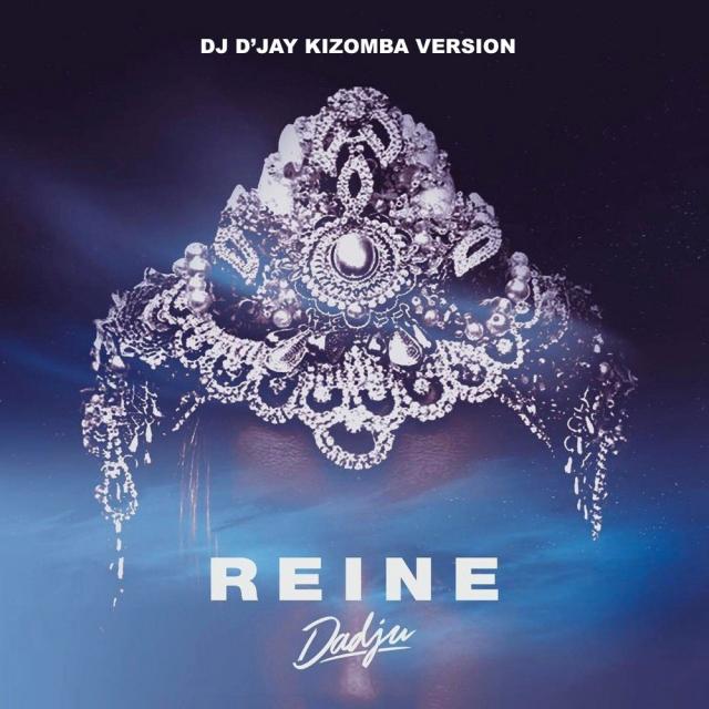 Dadju - Reine ( Dj D'jay Kizomba Version )