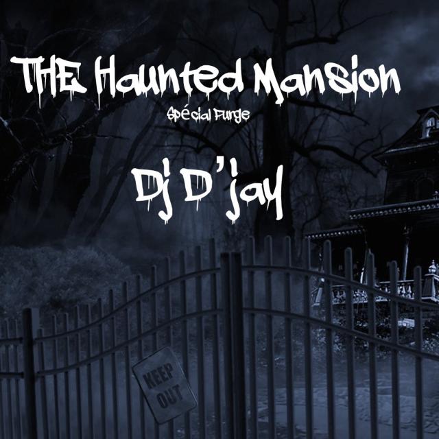 Dj D'jay - The Haunted Mansion ( Spécial Purge )