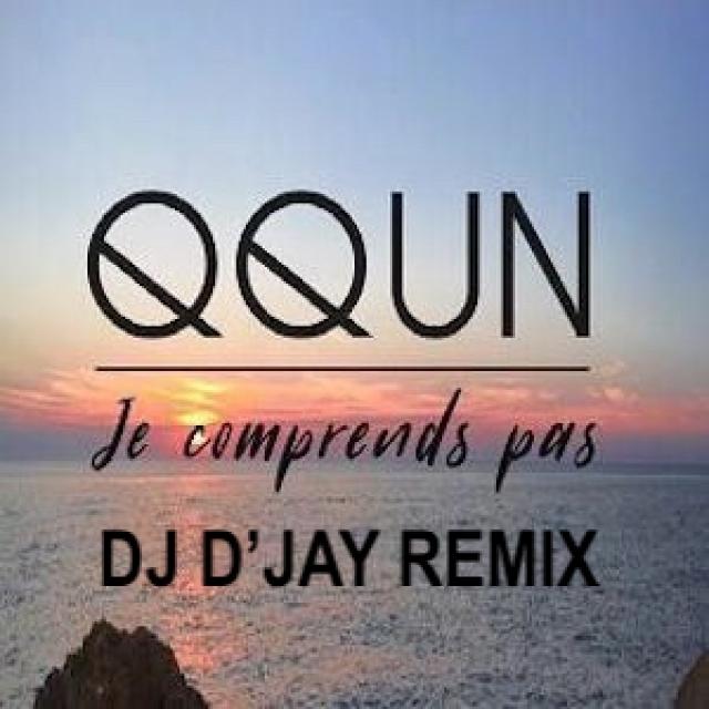 QQUN - Je  Comprends Pas ( Dj Djay Remix )