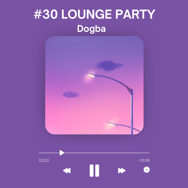 LOUNGE LO-FI MUSIC PARTY #30