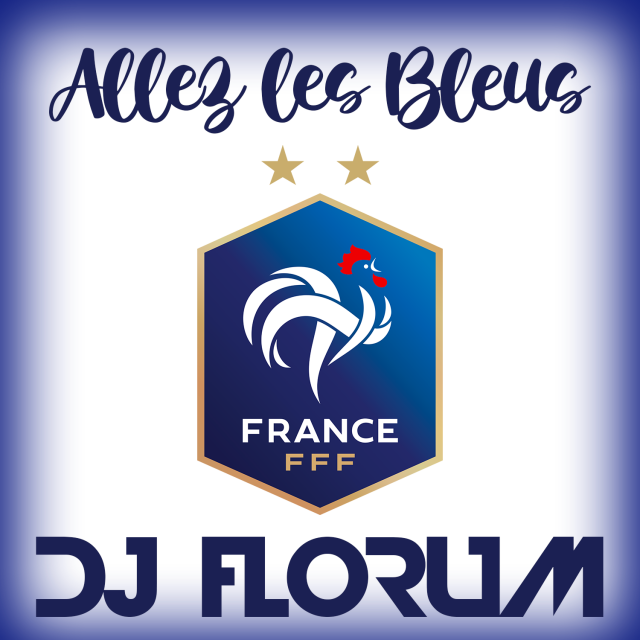 DJ FLORUM - Allez les Bleus Minimix