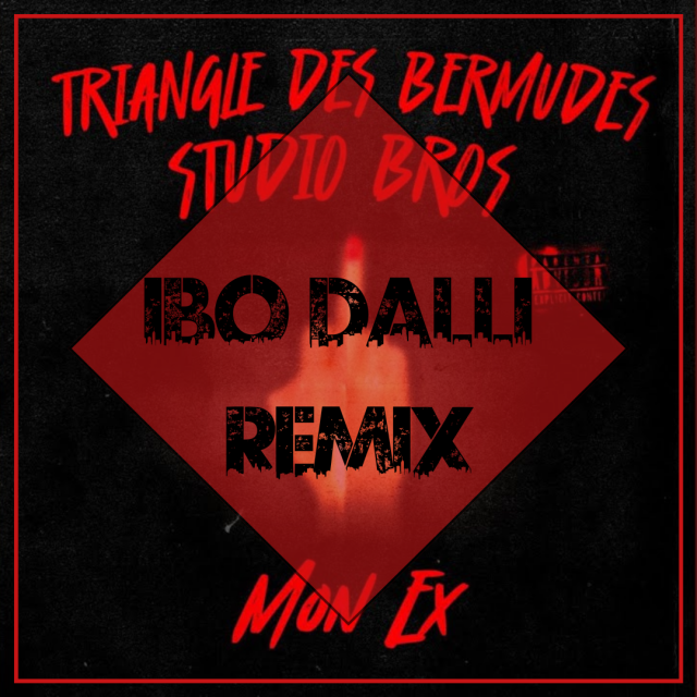 Triangle Des Bermudes - Mon Ex (Dj IBO Dalli Remix) Triangle Des Bermudes - Mon Ex (Dj IBO Dalli Remix)