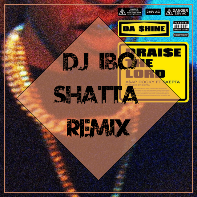 Asap Rocky Ft. Skepta - Praise The Lord (Dj IBO Shatta Remix)