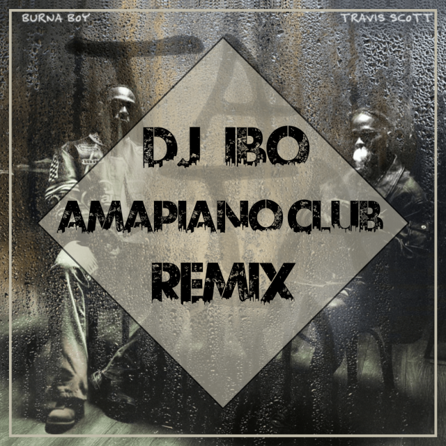 Burna Boy Ft. Travis Scott – Tatata (Dj IBO Remix)