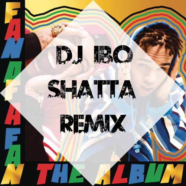 Chris Brown & Tyga – Ayo (Dj IBO Shatta Remix)