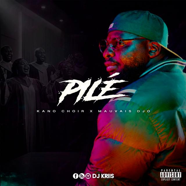 Pilé (Kano Choir x Mauvais Djo) (DJ KRIIS Mashup)