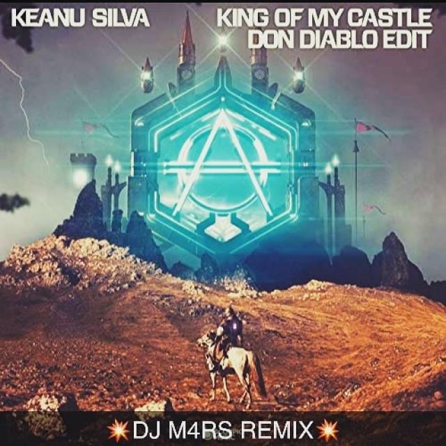 KEANU SILVA, DON DIABLO - King of My Castle (DJ M4RS REMIX)