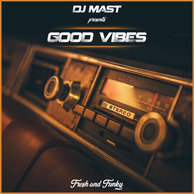 DJ MAST - GOOD VIBES (Summer 2022)