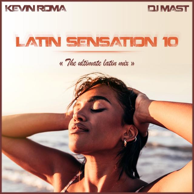 LATIN SENSATION 10 by DJ MAST & KEVIN ROMA (2022)