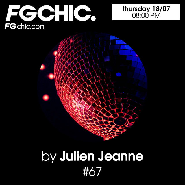 Julien Jeanne - Radio FG - FG CHIC DJ Set 18-07-2024