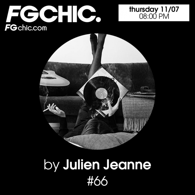 Julien Jeanne - Radio FG - FG CHIC DJ Set 11-07-2024