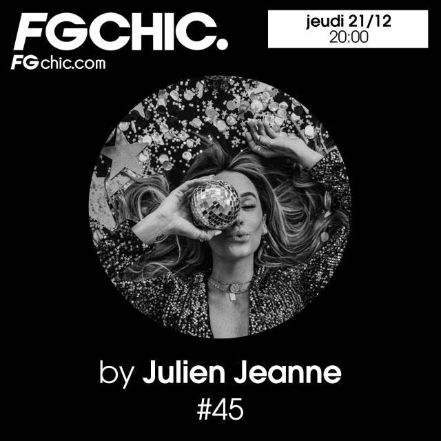 Julien Jeanne - Radio FG - FG CHIC DJ Set 21-12-2023 Best of 2023