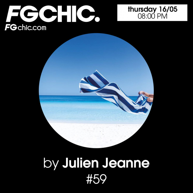Julien Jeanne - Radio FG - FG CHIC DJ Set 16-05-2024 (Special Disco Classics)
