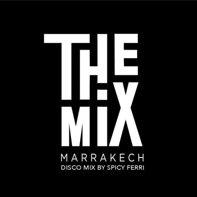 The Mix Marrakech Disco Mix By Spicy Ferri (2021) Vol.1