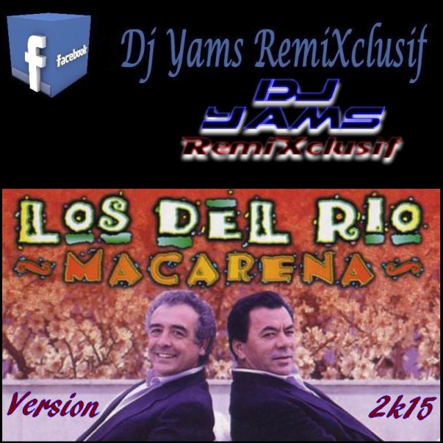 Los Del Rio -Macarena ( Version Remix Boost 2015 by Dj Yams ) 1