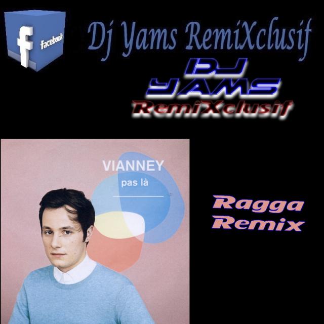 Vianney Pas là (Ragga remix by Dj Yams 2k15) by DJ YAMS on Djpod