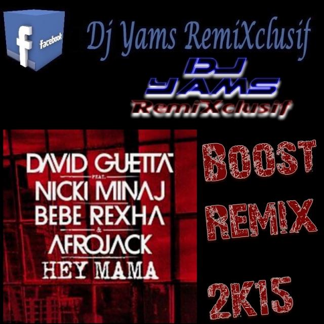 David Guetta & Afrojack ft. Nicki Minaj & Bebe Rexha - Hey Mama (Boost Remix By Dj Yams)