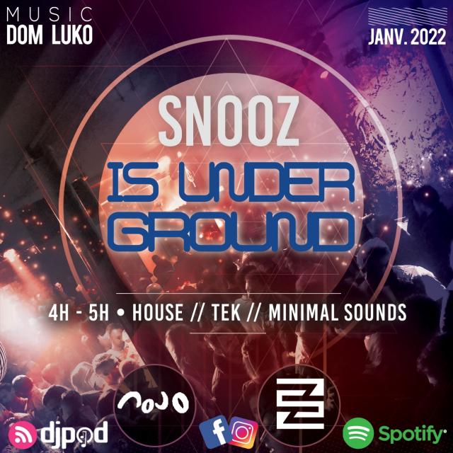 Snooz is UNDERGROUND Tek House Janv 2022