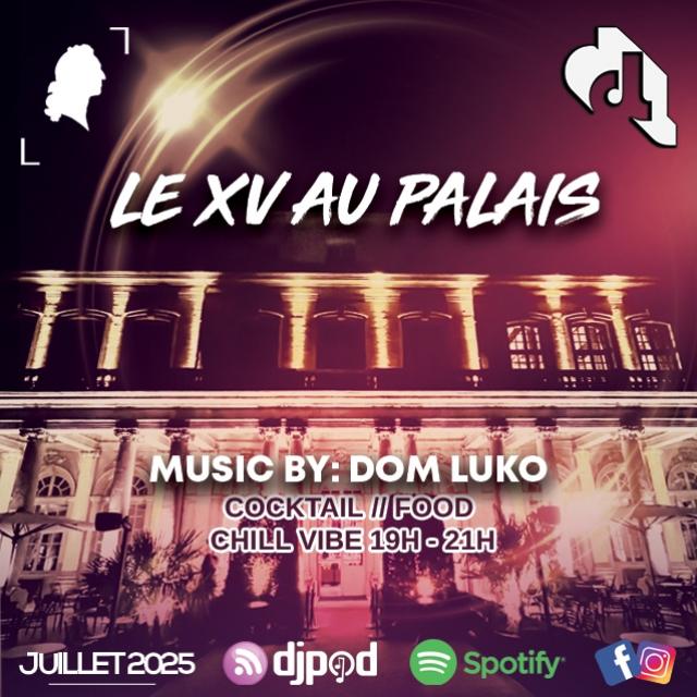 Le XV au Palais By Dom LUKO Juillet 2025