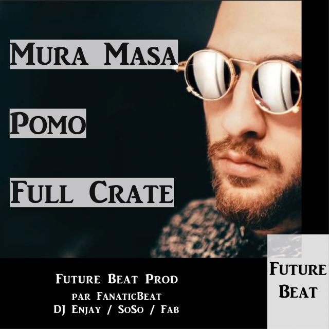 201: Future Beat Prod (Mura Masa, Pomo, Full Crate) - By FanaticBeat (DJ Enjay, Soso & Fab)