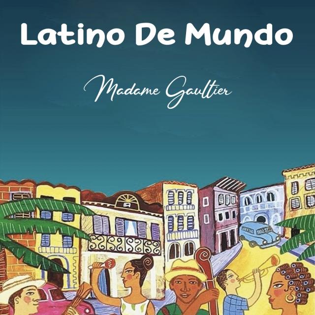 Latino De Mundo by Madame Gaultier