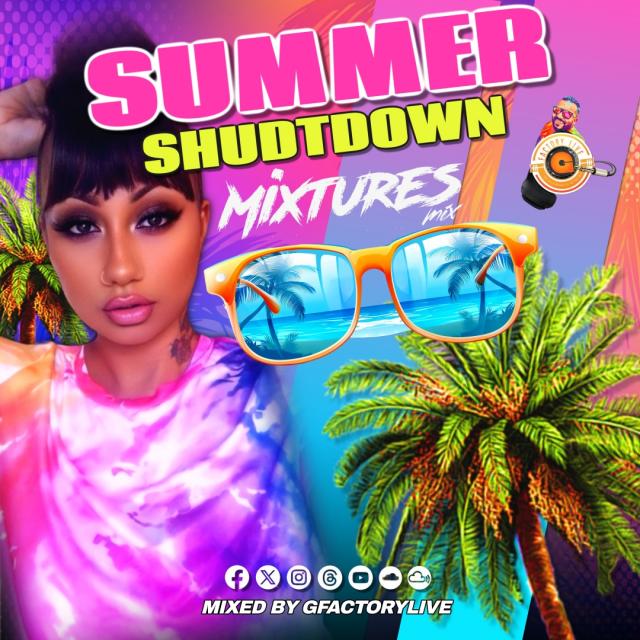 SUMMER SHUTDOWN MIXTURES MIX MIXED BY GFACTORY LIVE completed PN episode artwork