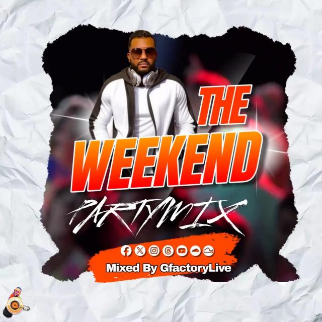 THE WEEKEND PARTY MIX 2024 Mixed By GfatoryLive