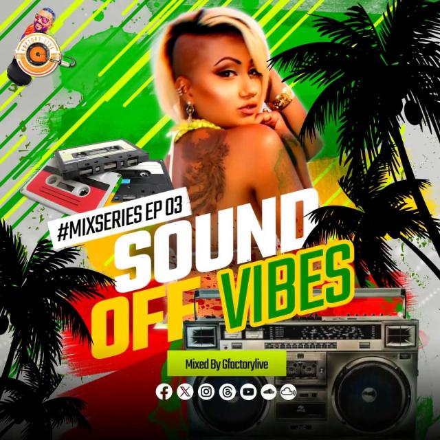 SOUND OFF VIBES MIXSERIES EP03 MIXED BY GFACTORYIVE episode artwork