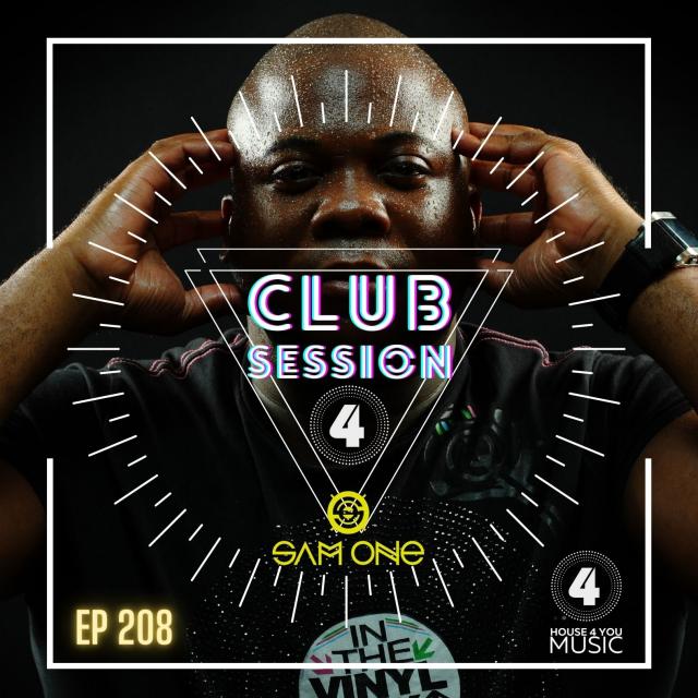 House 4 You Club Session By Sam One Dj EP 208
