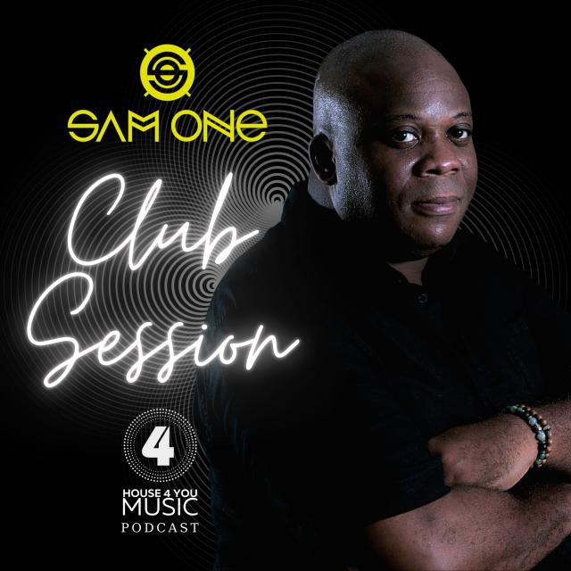 Sam One | Club Session Podcast Ep 289 | House 4 You Music